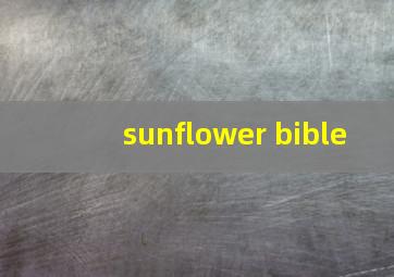 sunflower bible